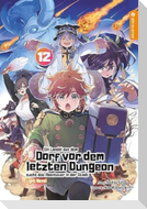 Ein Landei aus dem Dorf vor dem letzten Dungeon sucht das Abenteuer in der Stadt Light Novel 12