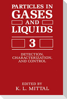 Particles in Gases and Liquids 3