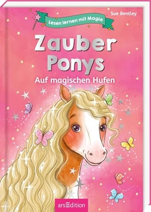 Bentley, Sue. Lesen lernen mit Magie: Zauberponys. Ars Edition GmbH, 2025.