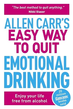 Carr, Allen / John Dicey. Allen Carr's Easy Way to Quit Emotional Drinking: Enjoy Your Life Free from Alcohol. Arcturus Publishing, 2023.