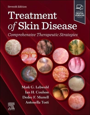 Lebwohl, Mark / Ian H Coulson et al (Hrsg.). Treatment of Skin Disease - Comprehensive Therapeutic Strategies. Elsevier LTD, 2026.