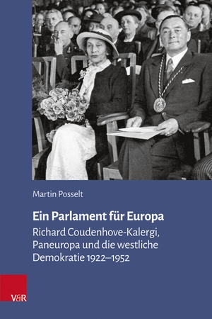 Posselt, Martin. Ein Parlament für Europa - Richard Coudenhove-Kalergi, Paneuropa und die westliche Demokratie 1922-1952. Vandenhoeck + Ruprecht, 2025.