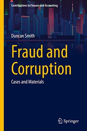 Smith, Duncan. Fraud and Corruption - Cases and Materials. Springer International Publishing, 2022.