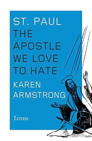 Armstrong, Karen. St. Paul - The Apostle We Love to Hate. Amazon Publishing, 2022.