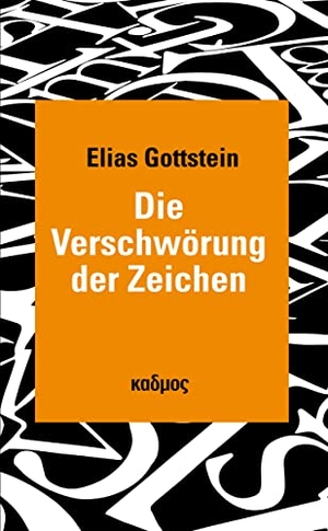 Gottstein, Elias. Die Verschwörung der Zeichen. Kulturverlag Kadmos, 2023.