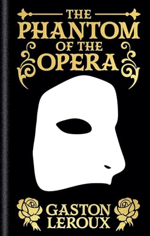 Leroux, Gaston. The Phantom of the Opera - Gilded Pocket Edition. Arcturus Publishing, 2025.