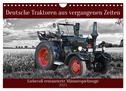 Deutsche Traktoren aus vergangenen Zeiten (Wandkalender 2025 DIN A4 quer), CALVENDO Monatskalender