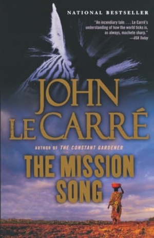 Le Carré, John. The Mission Song. Little Brown and Company, 2007.