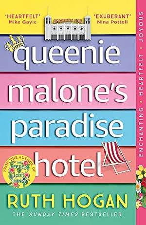 Hogan, Ruth. Queenie Malone's Paradise Hotel - the uplifting new novel from the author of The Keeper of Lost Things. John Murray Press, 2019.