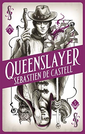 de Castell, Sebastien. Spellslinger 5: Queenslayer. Hot Key Books, 2019.