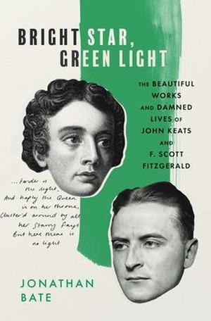 Bate, Jonathan. Bright Star, Green Light - The Beautiful Works and Damned Lives of John Keats and F. Scott Fitzgerald. Yale University Press, 2021.