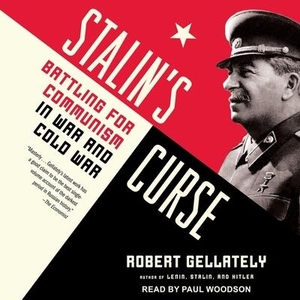 Gellately, Robert. Stalin's Curse - Battling for Communism in War and Cold War. Tantor, 2022.