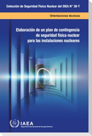 Developing a Nuclear Security Contingency Plan for Nuclear Facilities