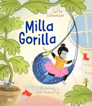 Schweizer, Lotte. Milla Gorilla - Ein Vorlesebuch ab 3 mit kuscheligen Geschichten zum Wohlfühlen. dtv Verlagsgesellschaft, 2026.