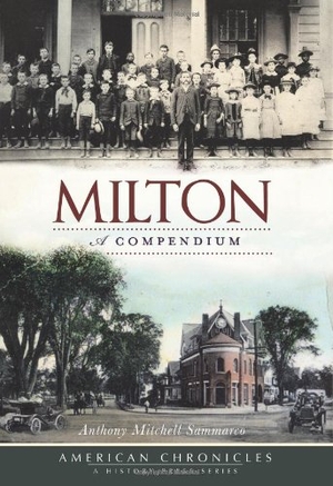 Sammarco, Anthony Mitchell. Milton:: A Compendium. History Press, 2010.