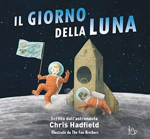 Hadfield, Chris. Il giorno della Luna. , 2019.
