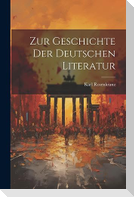 Zur Geschichte der Deutschen Literatur