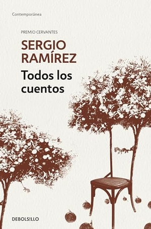 Ramirez, Sergio. Todos Los Cuentos. Sergio Ramírez / Sergio Ramírez. All the Short Stories. Prh Grupo Editorial, 2018.