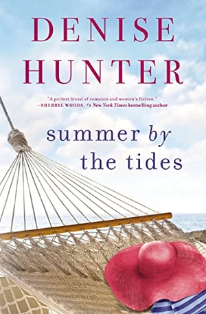 Hunter, Denise. Summer by the Tides. Thomas Nelson, 2019.