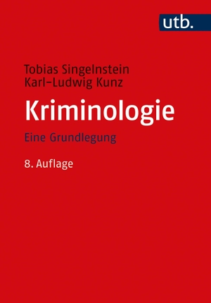 Kunz, Karl-Ludwig / Tobias Singelnstein. Kriminologie - Eine Grundlegung. UTB GmbH, 2021.