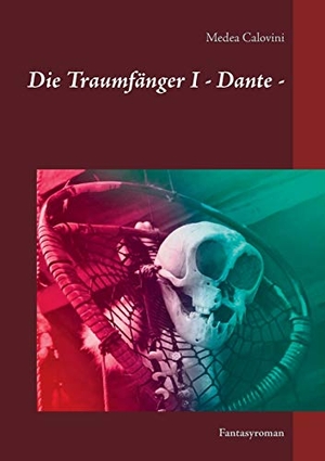 Calovini, Medea. Die Traumfänger I - Dante - - Fantasyroman. Books on Demand, 2018.