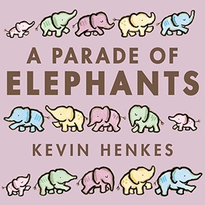 Henkes, Kevin. A Parade of Elephants. Thomas Nelson, 2020.