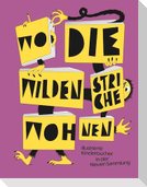 Wo die wilden Striche wohnen