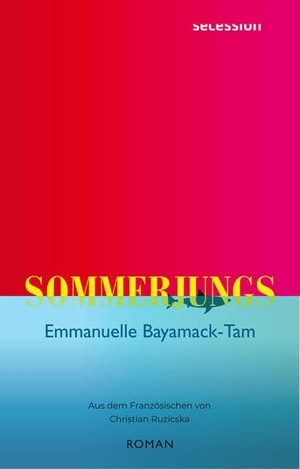 Bayamack-Tam, Emmanuelle. Sommerjungs - Roman. Secession Verlag, 2022.