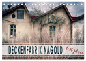Deckenfabrik Nagold - lost place (Tischkalender 2024 DIN A5 quer), CALVENDO Monatskalender
