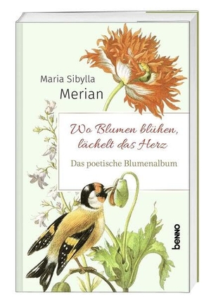 Merian, Maria Sibylla. Das poetische Blumenalbum - Wo Blumen blühen, lächelt das Herz. St. Benno Verlag GmbH, 2023.