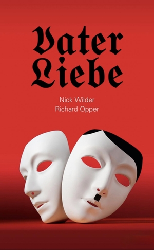 Wilder, Nick. Vaterliebe - Roman. Big Sky Vision LLC, 2026.