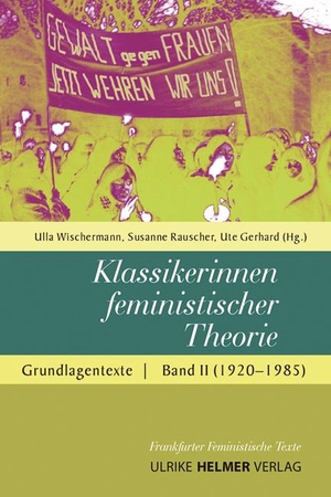 Gerhard, Ute / Susanne Rauscher et al (Hrsg.). Klassikerinnen feministischer Theorie - Grundlagentexte Band 2 (1920-1985). Ulrike Helmer Verlag UG, 2010.