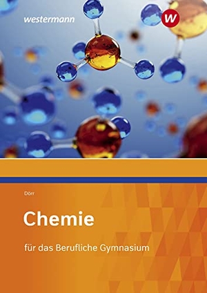 Dörr, Stefan. Chemie für das Berufliche Gymnasium. Schulbuch - Ausgabe für das Berufliche Gymnasium Ernährung / Hauswirtschaft. Westermann Berufl.Bildung, 2021.