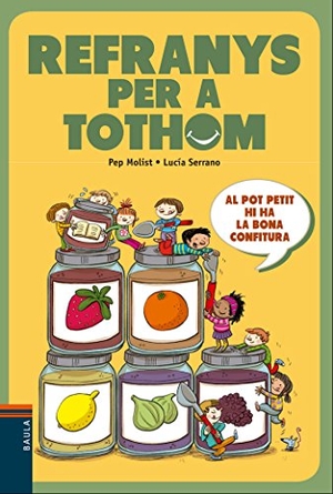 Molist, Pep / Lucía Serrano. Refranys per a tothom. Edicions Baula, 2016.