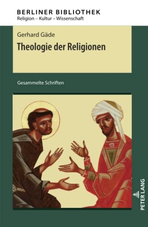 Gäde, Gerhard. Theologie der Religionen - Gesammelte Schriften. Peter Lang, 2021.