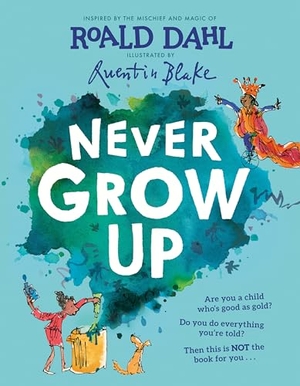 Dahl, Roald. Never Grow Up. Penguin Young Readers Group, 2021.