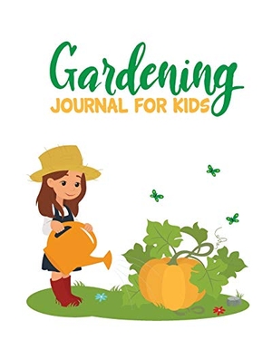 Larson, Patricia. Gardening Journal For Kids. Patricia Larson, 2020.