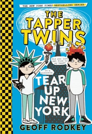 Rodkey, Geoff. The Tapper Twins Tear Up New York. Hachette Book Group, 2016.