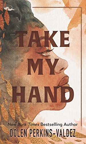 Perkins-Valdez, Dolen. Take My Hand. Gale, a Cengage Group, 2022.