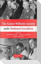 The Kaiser Wilhelm Society Under National Socialism