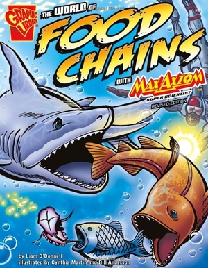 O'Donnell, Liam. The World of Food Chains with Max Axiom, Super Scientist. Capstone, 2016.