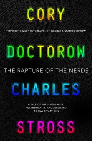Doctorow, Cory. The Rapture of the Nerds. Titan Books IWUK, 2013.