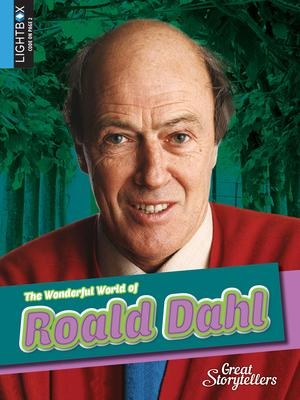 Craats, Rennay. The Wonderful World of Roald Dahl. LIGHTBOX LEARNING, 2017.