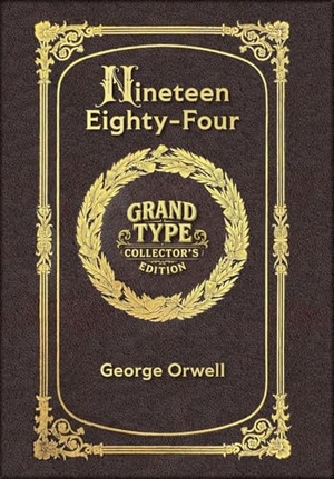 Orwell, George. Large Print - Nineteen Eighty-Four - Grand Type Collector's Edition - Matte Hardcover with Dust Jacket. Revive AI Ltd., 2026.