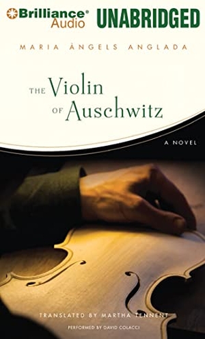 Anglada, Maria Angels. The Violin of Auschwitz. Brilliance Audio, 2014.