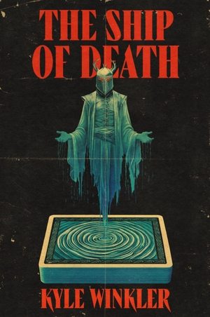 Winkler, Kyle. The Ship of Death - A cosmic horror novel about a haunted board game, a twisted take on The Blair Witch Project. Cassell, 2026.