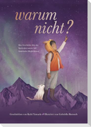 Warum nicht? - Eine Geschichte über das Entdecken unserer hell funkelnden Möglichkeiten
