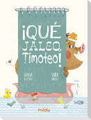 ¡Qué jaleo, Timoteo!