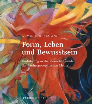 Husemann, Armin J.. Form, Leben und Bewusstsein - Einführung in die Menschenkunde der Anthroposophischen Medizin. Freies Geistesleben GmbH, 2015.