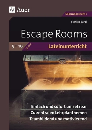 Bartl, Florian. Escape Rooms für den Lateinunterricht 5-10 - Einfach und sofort umsetzbar. Zu zentralen Lehrplanthemen. Teambildend und motivierend. (5. bis 10. Klasse). Auer Verlag i.d.AAP LW, 2022.